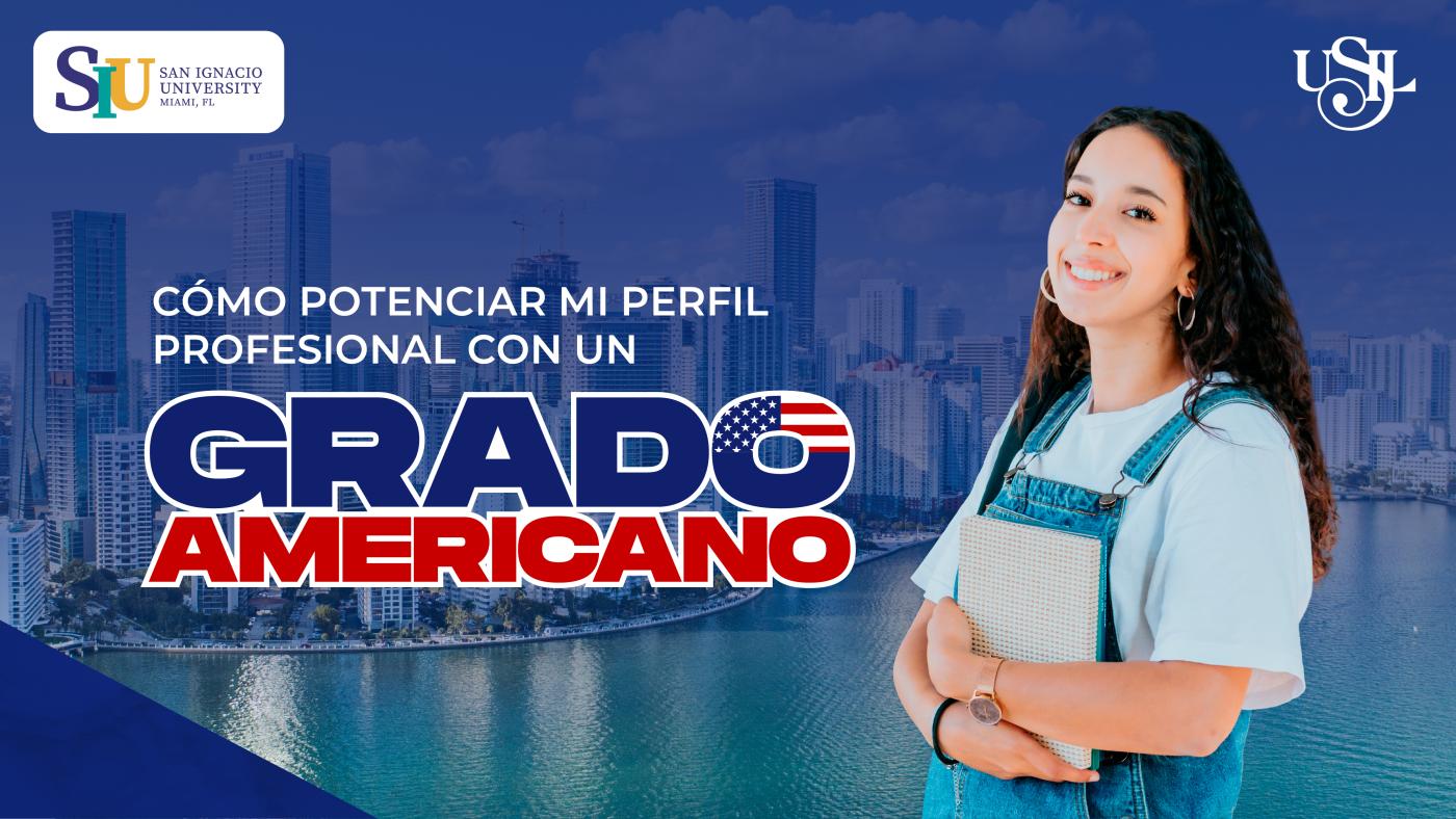 ¿Cómo potenciar mi perfil profesional con un grado americano? ¿Cómo potenciar mi perfil profesional con un grado americano?